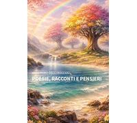 Poesie, racconti e pensieri (Nuove voci)