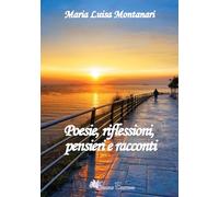 Poesie, riflessioni, pensieri e racconti (Oltre)