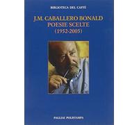 Poesie scelte (1952-2005). Ediz. italiana e spagnola (Bibl. del caffè. La fiamma e il cristallo)