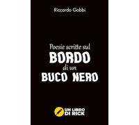 Poesie scritte sul bordo di un buco nero