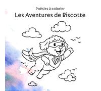 Poésies à colorier: Les Aventures de Biscotte