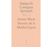 Poésies Et Cantiques Spirituels: Divers Sujets Qui Regardent la Vie Intérieure ou l'Esprit du Vrai Christianisme