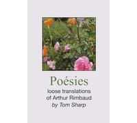 Poésies: Loose translations of Arthur Rimbaud