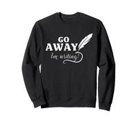 Poeta Escritor Go Away I'm Writing Funny Poetry Quill Quote Sudadera