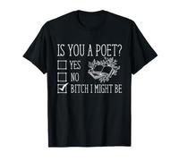 Poeta Escritor Sassy Poetry Humor Is You A Poet Bookish Cita Camiseta