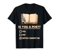 Poeta Escritor Sassy Poetry Humor Is You A Poet Bookish Cita Camiseta