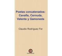 Poetas Concatenados: Cavafis Cernuda Valente Y Gamoneda