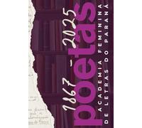 POETAS da Academia Feminina de Letras do Paraná 1867-2025