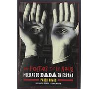 Poetas de la nada: Huellas de Dadá en España (Los Cuatro Vientos)