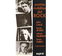 Poetas Malditos del Rock: Cale, Ayers, Murphy y Furey: 107 (Espiral / Canciones)