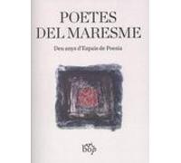 Poetes Del Maresme: Deu Anys D Espais De Poesia