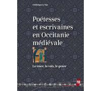 Poétesses et escrivaines en Occitanie médiévale: La trace, la voix, le genre
