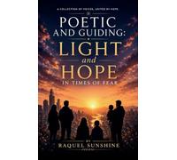 Poetic and Guiding, Light and Hope in Times of Fear