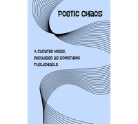 Poetic Chaos: Minimalist Dot Grid Notebook for Bullet Journaling and Creative Thinking: Flexible Pages for Project Planning, Mind Mapping, Visual Notes and Habit Tracking