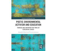 Poetic Environmental Activism and Education: Thoreau and Shepherd for Times of Ecological Crises (Literature and Education)