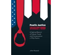 Poetic Justice: The Life and Crimes of Donald J Trump (Vol 1)