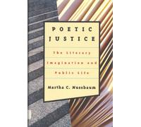 Poetic Justice: The Literary Imagination and Public Life (Alexander Rosenthal Lectures)