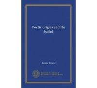 Poetic origins and the ballad (Vol-1)