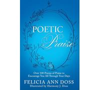 Poetic Praise: Over 100 Poems of Praise to Encourage You All Through Your Days