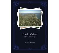 Poetic Visions: Poems And Essays