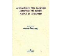 Poética de Aristóteles (Edición trilingüe)/Aristotelous peri poietikes / Aristolelis ars poetica