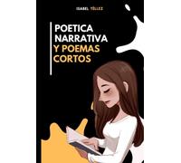 Poetica narrativa y poemas cortos