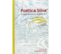 Poética Silva. Un manuscrito granadino del Siglo de Oro (SIN COLECCION)