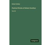 Poetical Works of Robert Southey: Vol. III