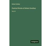 Poetical Works of Robert Southey: Vol. IV