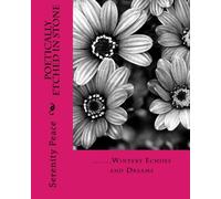 Poetically Etched In Stone: .......Wintery Echoes and Dreams: Volume 1