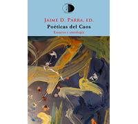 Poéticas del Caos: El poema en prosa y la fragmentación desde Novalis al postfilopostismo. Ensayo y antología: 129 (Biblioteca Golpe de dados)