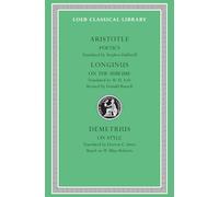Poetics. Longinus: On the Sublime. Demetrius: On Style: 199 (Loeb Classical Library)