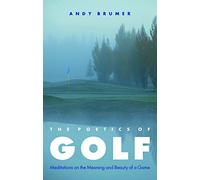 Poetics of Golf: Meditations on the Meaning and Beauty of a Game