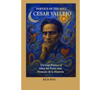 POETICS OF THE SOUL: CÉSAR VALLEJO