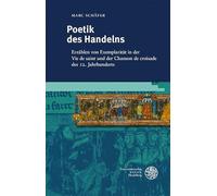 Poetik des Handelns: Erzählen von Exemplarität in der Vie de saint und der Chanson de croisade des 12. Jahrhunderts: 247 (Studia Romanica)