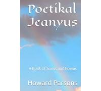 Poetikal Jeanyus: A Book of Songs and Poems