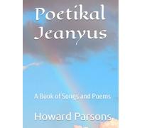 Poetikal Jeanyus: A Book of Songs and Poems