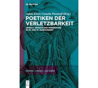 Poetiken der Verletzbarkeit: Gewalt, Affekte und Widerstand im 20. und 21. Jahrhundert: 3 (Körper - Medien - Kulturen)
