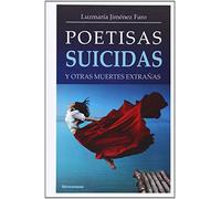 Poetisas suicidas: y otras muertes extrañas (SIN COLECCION)