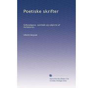 Poetiske skrifter: folkeudgave, samlede og udgivne af forfatteren.: Volume 6