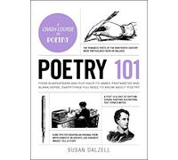 Poetry 101: From Shakespeare and Rupi Kaur to Iambic Pentameter and Blank Verse, Everything You Need to Know about Poetry (Adams 101 Series)