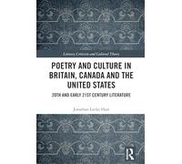 Poetry and Culture in Britain, Canada and the United States: 20th and Early 21st Century Literature (Literary Criticism and Cultural Theory)