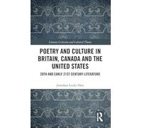 Poetry and Culture in Britain, Canada and the United States: 20th and Early 21st Century Literature (Literary Criticism and Cultural Theory)