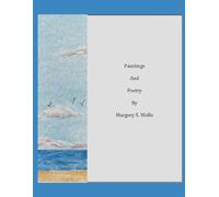Poetry and Paintings by Margery S. Wolfe