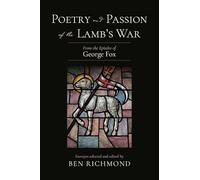 Poetry and Passion of the Lamb's War: From the Epistles of George Fox