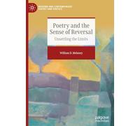 Poetry and the Sense of Reversal: Unsettling the Limits (Modern and Contemporary Poetry and Poetics)
