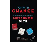 Poetry by Chance: An Anthology of Poems Powered by Metaphor Dice (Button Poetry)
