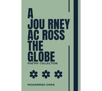 Poetry Collection: A Journey Across The Globe