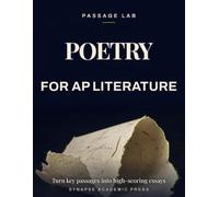 Poetry for AP Literature: Turn Key Poems into High-Scoring Essays - Rubric-Based Analysis, Practice Prompts & Model Responses (AP English Literature and Composition Exam Prep 2026-2027) (Passage Lab)