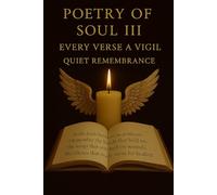 Poetry for the Soul III: Every Verse a Vigil Quiet Remembrance